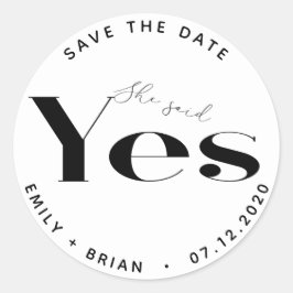 Sie sagte ja, moderne Typografie Save the Date Runder Aufkleber