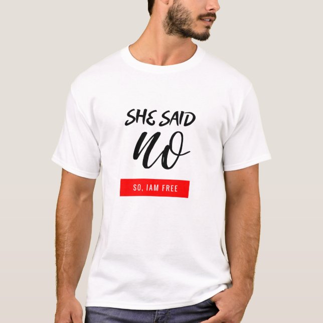 Sie sagte ja/nein, ich habe freien Text T-Shirt (Vorderseite)