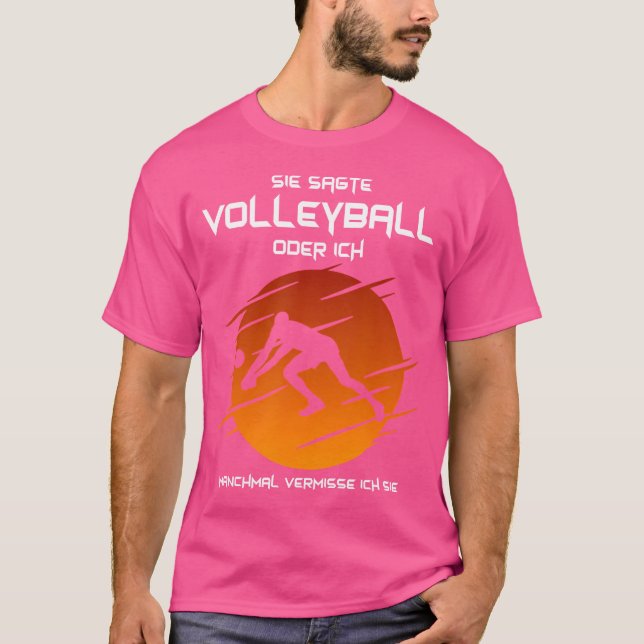 Sie sagte Volleyball oder ich Beach Volleyball T-Shirt (Vorderseite)