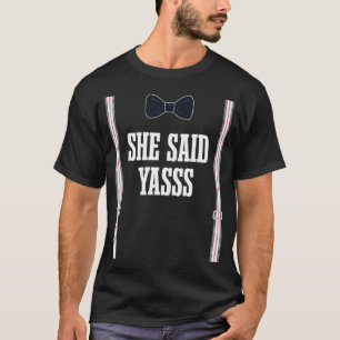Sie sagte Yasss Verlobter Braut Lustiger Bräutigam T-Shirt