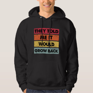 Sie sagten mir, es würde Erholung Lustige Bein Arm Hoodie