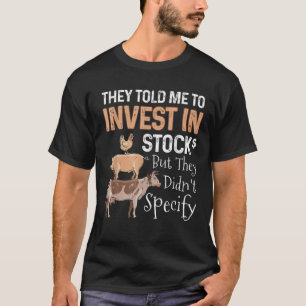 Sie sagten mir, ich solle auf Lager investieren, a T-Shirt