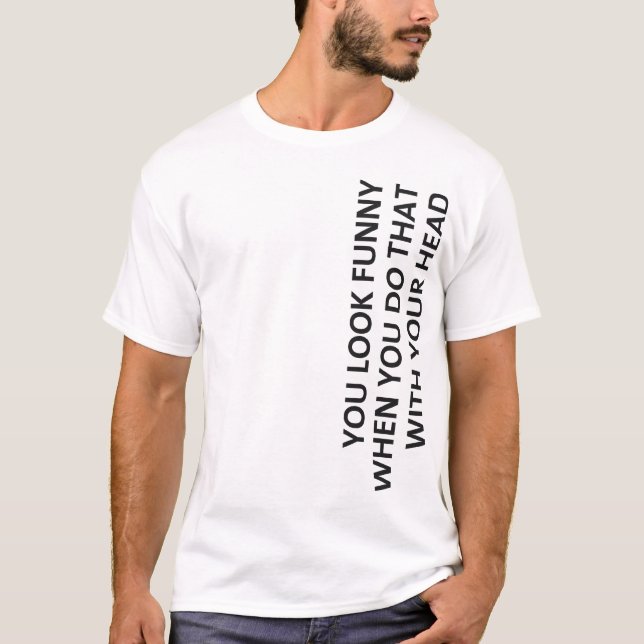 Sie schauen… lustig T-Shirt (Vorderseite)