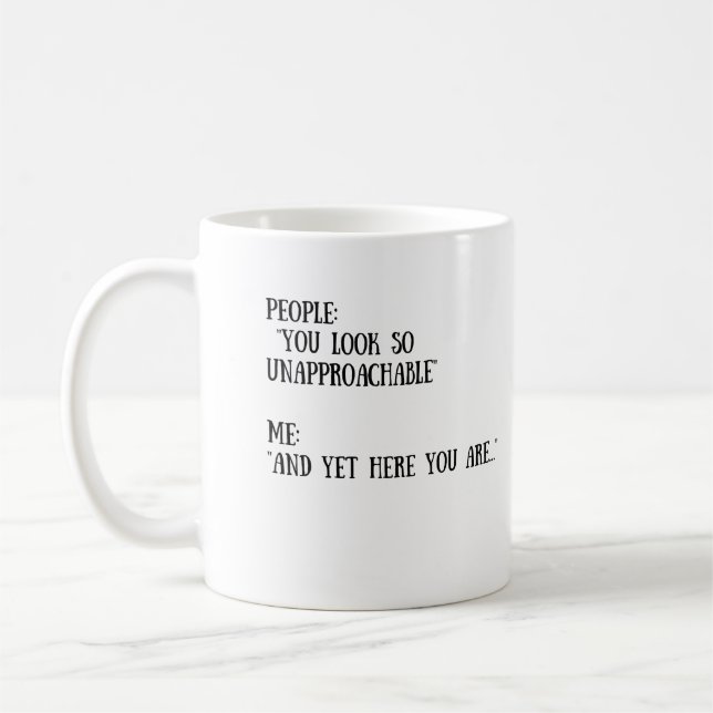 Sie schauen so Unapproachable Tasse (Links)