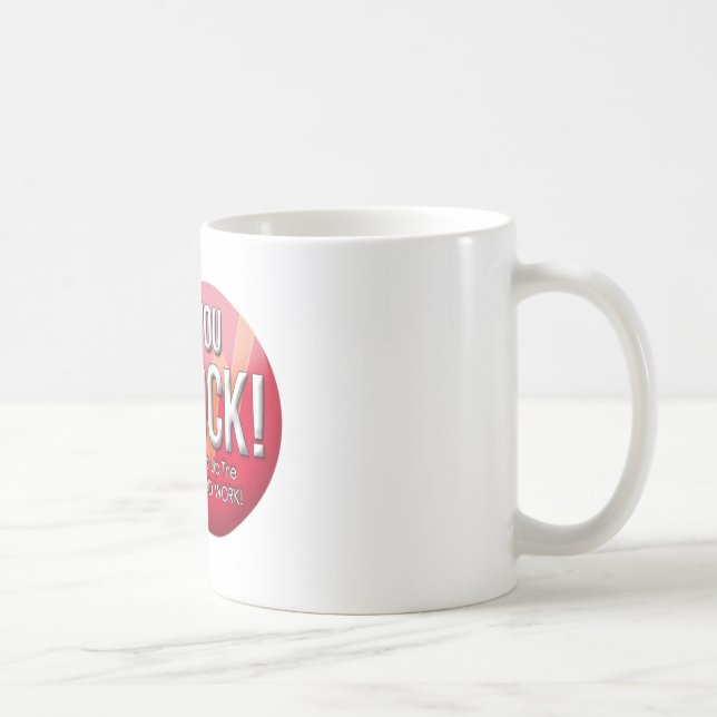 Sie schaukeln! Mach weiter so! Kaffee-Tasse Tasse (Rechts)