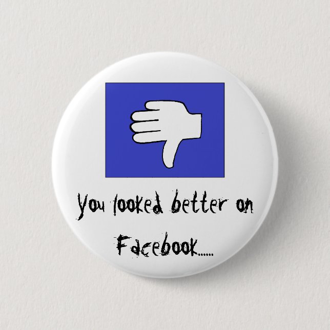 Sie schauten auf Facebook ...... besser Button (Vorderseite)