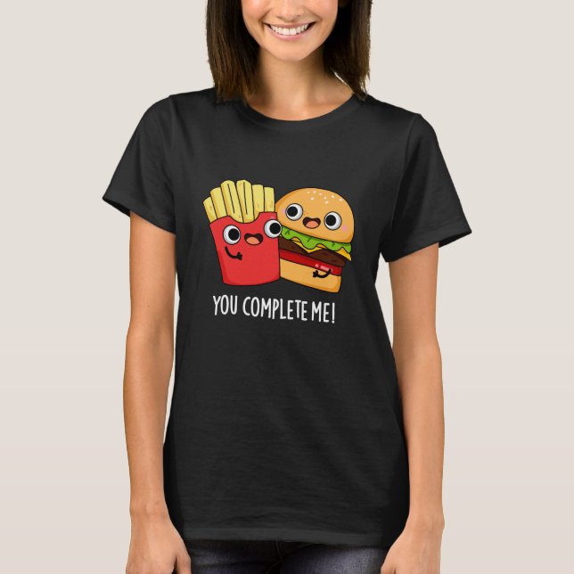 Sie schließen mich Funny Burger Fries Pun Dark BG T-Shirt (Vorderseite)