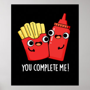 Sie schließen mich Funny Fries Ketchup Pun Dark BG Poster