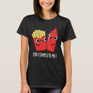 Sie schließen mich Funny Fries Ketchup Pun Dark BG T-Shirt