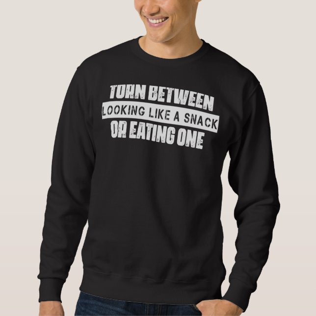 Sie sehen aus wie eine Snackbar oder essen einen S Sweatshirt (Vorderseite)