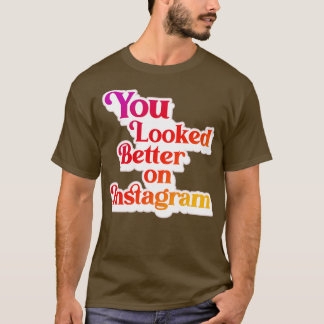 Sie sehen besser auf Instagram 1 aus T-Shirt