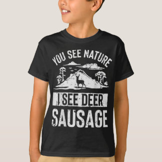 Sie sehen die Natur, die ich Hirschwurst jagen Män T-Shirt