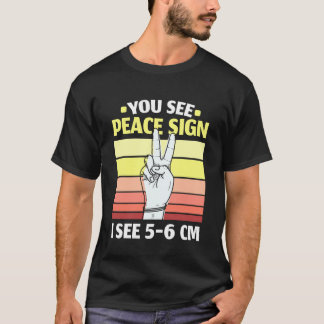 Sie sehen Friedenszeichen, ich sehe 5-6 CM Hebamme T-Shirt