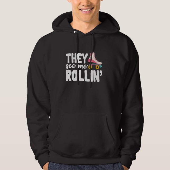 Sie sehen Mee Rollin Roller Skaten Funny Girls Hoodie (Vorderseite)