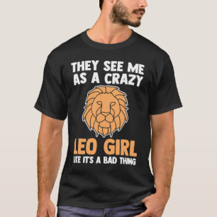 sie sehen mich als ein verrücktes Leo-Mädchen an, T-Shirt