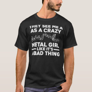 sie sehen mich als einen verrückten Metal-Musiknot T-Shirt