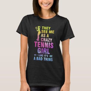 sie sehen mich als verrückten Tennisspieler T-Shirt