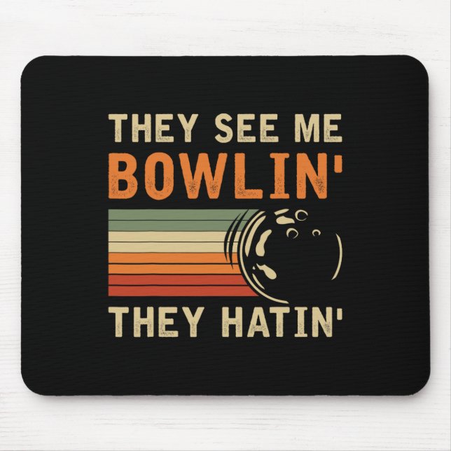 Sie sehen mich bowlen Hilarischer Bowler Bowling P Mousepad (Vorne)