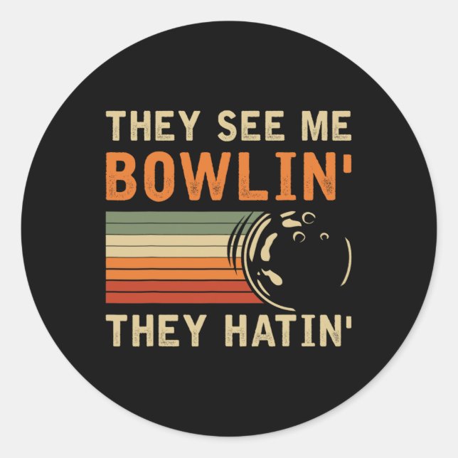 Sie sehen mich bowlen Hilarischer Bowler Bowling P Runder Aufkleber (Vorderseite)