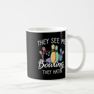 Sie sehen mich bowlen, sie hassen kaffeetasse
