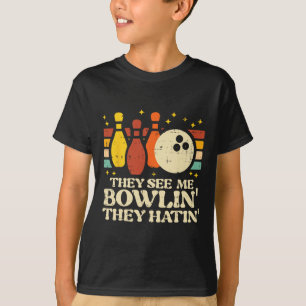 Sie sehen mich bowlen, sie hassen lustige Bowler M T-Shirt