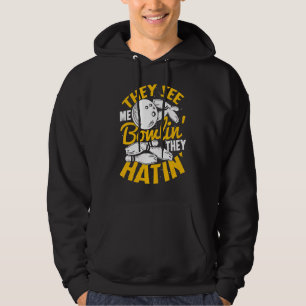 Sie sehen mich Bowlin', die sie hatin' Hoodie