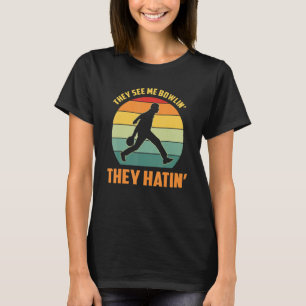 Sie sehen mich Bowlin sie haben Bowling T-Shirt