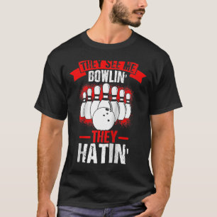 Sie sehen mich Bowlin' sie haben den Strike Bowlin T-Shirt