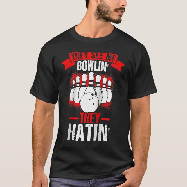 Sie sehen mich Bowlin' sie haben den Strike Bowlin T-Shirt (Vorderseite)