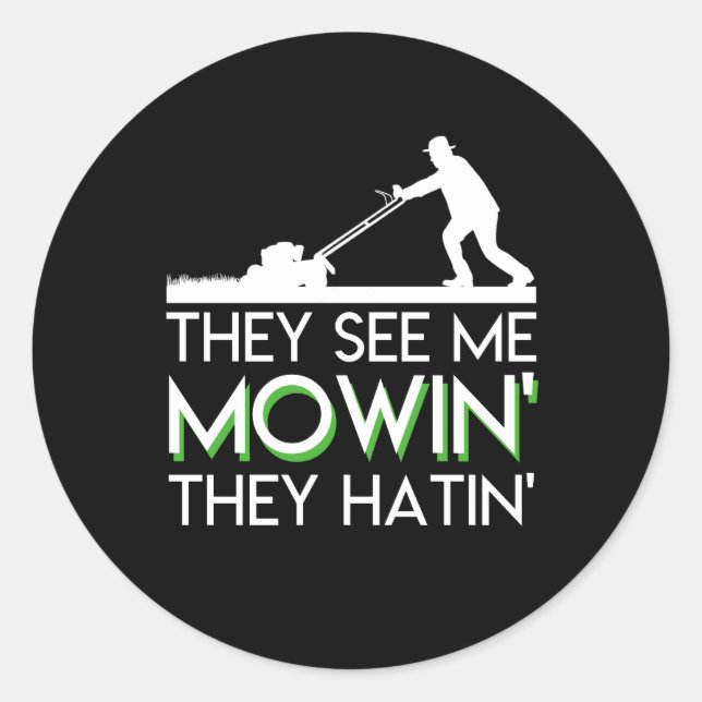Sie sehen mich mowin sie haben Rasenmäher Runder Aufkleber (Vorderseite)