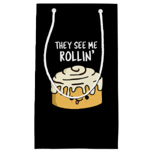 Sie sehen mich Rollin Funny Cinnamon Roll Pun Dark Kleine Geschenktüte