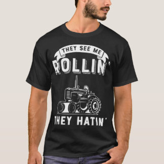 Sie sehen mich Rollin sie haben Funny Traktor Baue T-Shirt