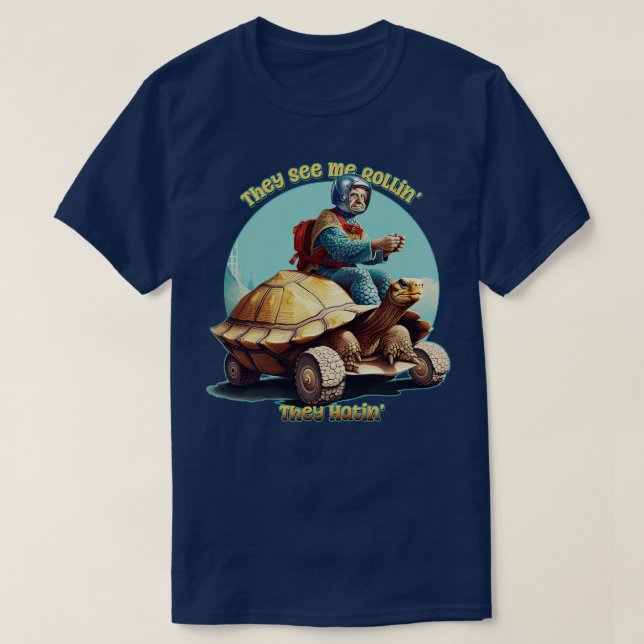 Sie sehen mich Rollin sie haben Funny Turtle Rider T-Shirt (Design vorne)
