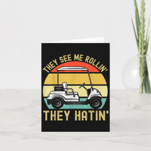 Sie sehen mich Rollin Sie Hatin Funny Golf Cart Me Karte