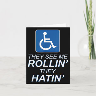 Sie sehen mich Rollin - sie hatin _ Funny Rollstuh Karte