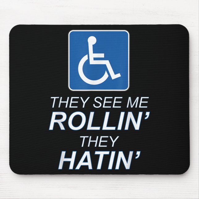 Sie sehen mich Rollin - sie hatin _ Funny Rollstuh Mousepad (Vorne)