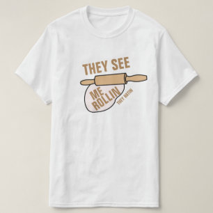 Sie sehen mich Rollin T-Shirt