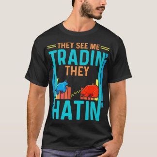 Sie sehen mich traditionell, sie haben Trader Prem T-Shirt