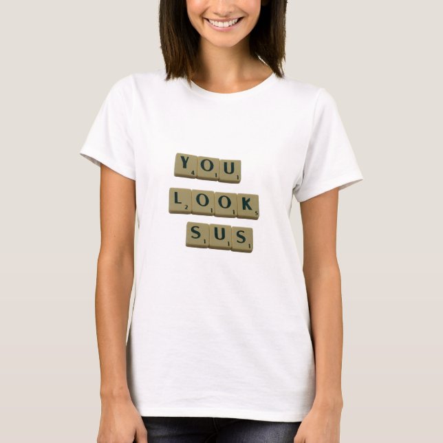 Sie sehen SUS Letter Tiles Great Quotes Geschenk T-Shirt (Vorderseite)