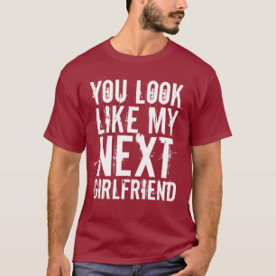 Sie sehen wie mein folgendes GF aus T-Shirt