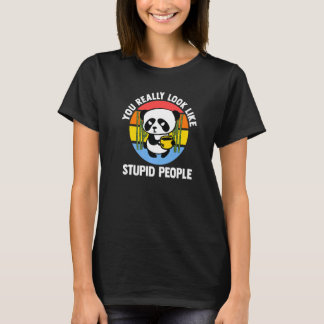 Sie sehen wirklich aus wie dumme Leute Pandas Coff T-Shirt