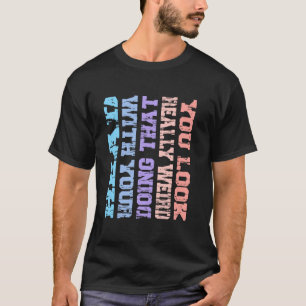 Sie sehen wirklich komisch aus, das mit Ihrem Kopf T-Shirt