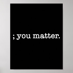 Sie Semicolon Suizidprävention Bewusstsein Poster