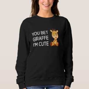 Sie setzen Giraffe, ich bin Niedlich, lustig, Witz Sweatshirt