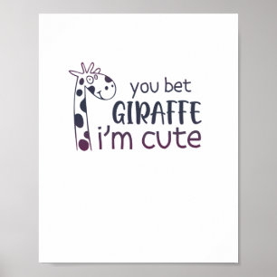 Sie setzen Giraffe, ich bin Niedlich Poster
