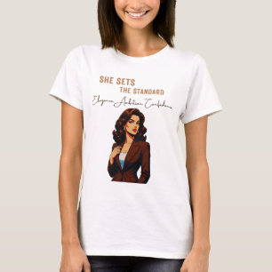 Sie setzt den Standard Eleganz Ehrgeiz Selbstvertr T-Shirt
