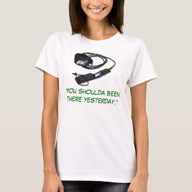 "Sie shoulda, das dort gestern gewesen wird. " T-Shirt (Vorderseite)