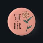SIE/SIE Pronouns Pink Rose CUSTOM Button<br><div class="desc">Dekorieren Sie Ihr Outfit mit diesem coolen Kunstknopf. Macht ein großartiges Geschenk! Sie können ihn anpassen und auch Text hinzufügen. Karo in meinem Shop für viel mehr Farben und Muster! Lass mir Bescheid,  wenn du auch etwas Gewohntes willst.</div>