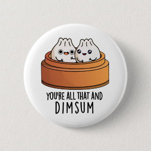 Sie sind alle das und Dimsum Funny Food Pun Button