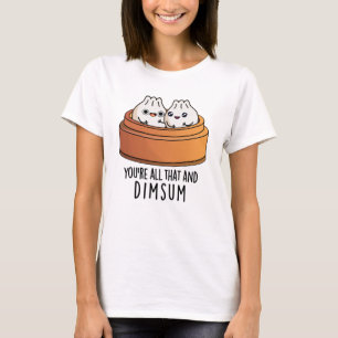 Sie sind alle das und Dimsum Funny Food Pun T-Shirt